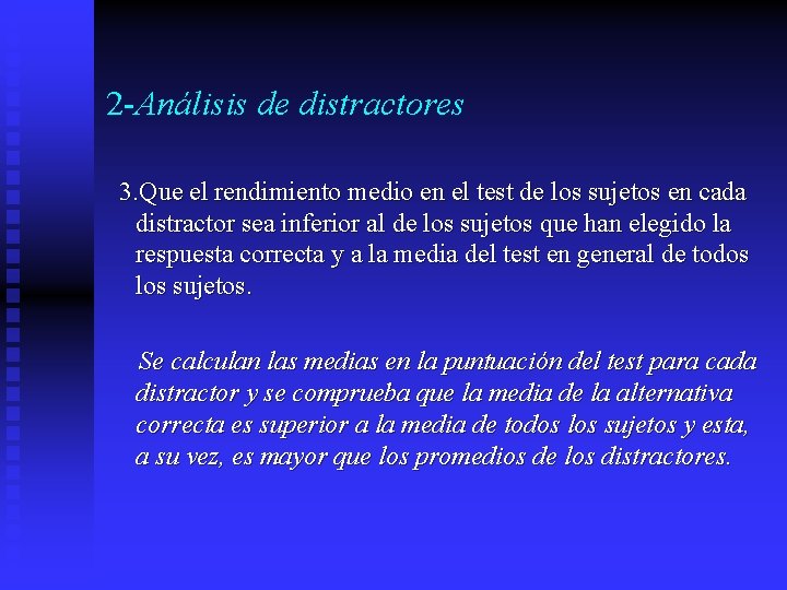 2 -Análisis de distractores 3. Que el rendimiento medio en el test de los