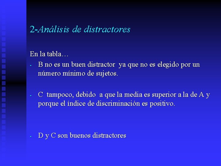 2 -Análisis de distractores En la tabla… - B no es un buen distractor