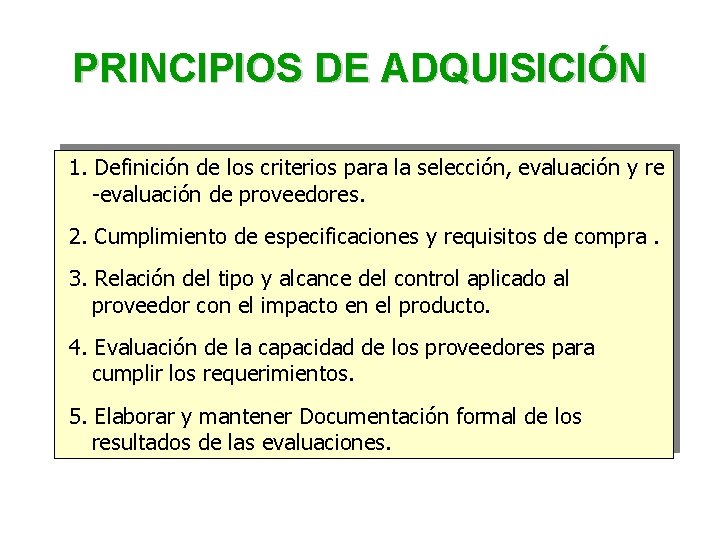 PRINCIPIOS DE ADQUISICIÓN 1. Definición de los criterios para la selección, evaluación y re PRINCIPIOS DE ADQUISICIÓN 1. Definición de los criterios para la selección, evaluación y re