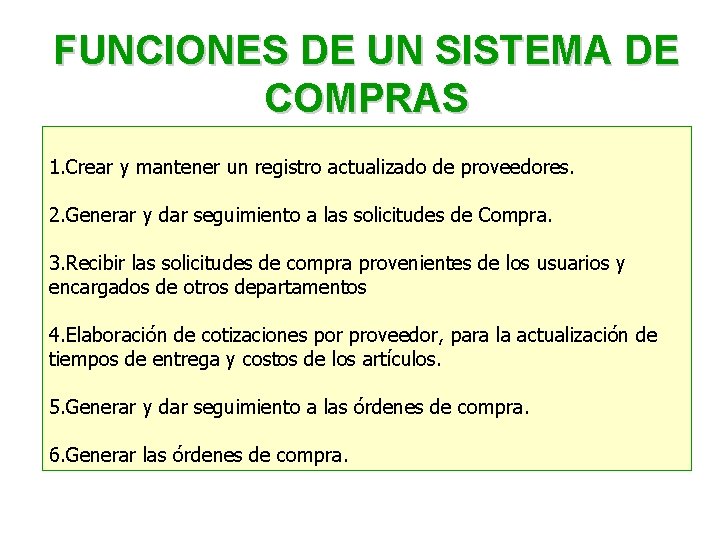 FUNCIONES DE UN SISTEMA DE COMPRAS 1. Crear y mantener un registro actualizado de FUNCIONES DE UN SISTEMA DE COMPRAS 1. Crear y mantener un registro actualizado de