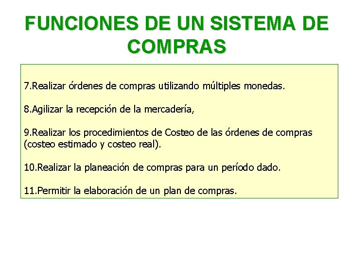 FUNCIONES DE UN SISTEMA DE COMPRAS 7. Realizar órdenes de compras utilizando múltiples monedas. FUNCIONES DE UN SISTEMA DE COMPRAS 7. Realizar órdenes de compras utilizando múltiples monedas.