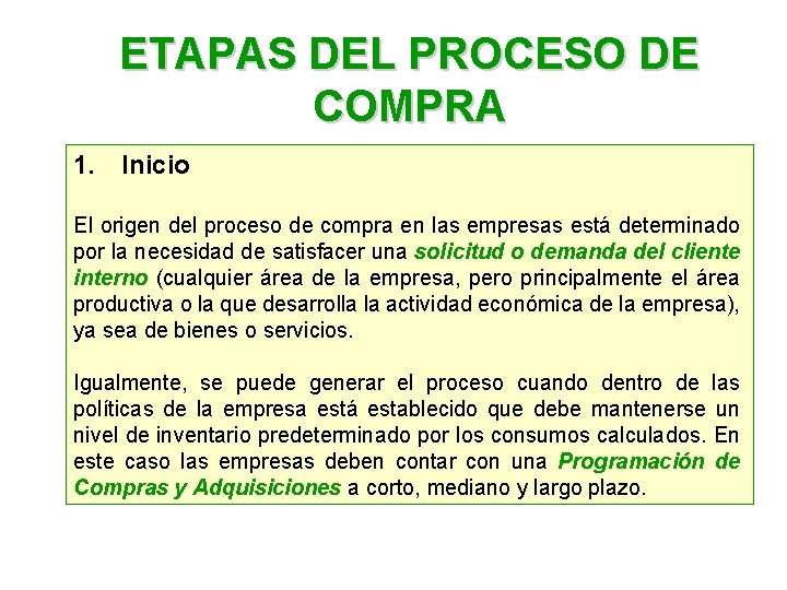 ETAPAS DEL PROCESO DE COMPRA 1. Inicio El origen del proceso de compra en ETAPAS DEL PROCESO DE COMPRA 1. Inicio El origen del proceso de compra en