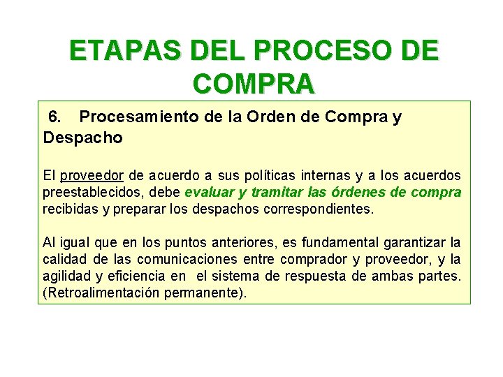 ETAPAS DEL PROCESO DE COMPRA 6. Procesamiento de la Orden de Compra y Despacho ETAPAS DEL PROCESO DE COMPRA 6. Procesamiento de la Orden de Compra y Despacho