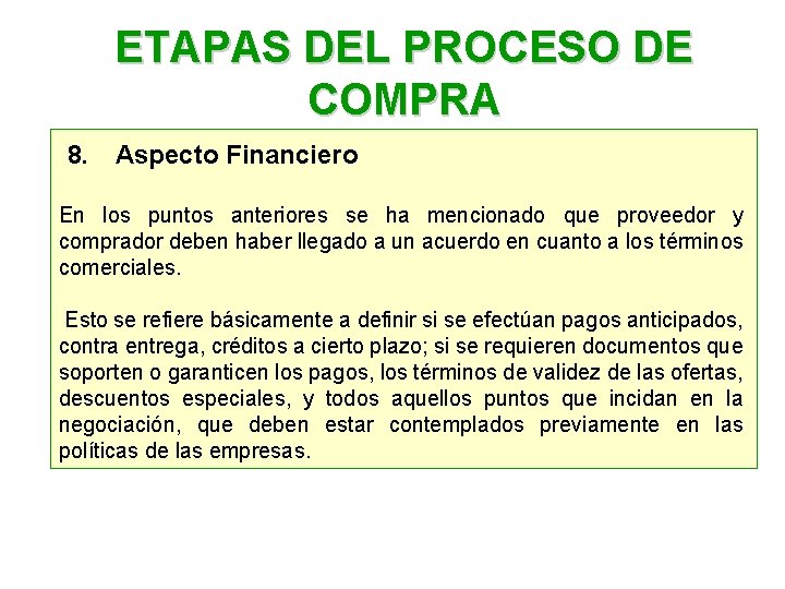 ETAPAS DEL PROCESO DE COMPRA 8. Aspecto Financiero En los puntos anteriores se ha ETAPAS DEL PROCESO DE COMPRA 8. Aspecto Financiero En los puntos anteriores se ha
