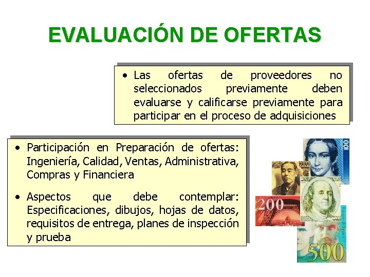 EVALUACIÓN DE OFERTAS • Las ofertas de proveedores no seleccionados previamente deben evaluarse y EVALUACIÓN DE OFERTAS • Las ofertas de proveedores no seleccionados previamente deben evaluarse y
