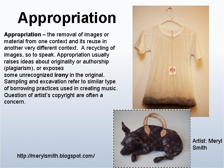 Appropriation – the removal of images or material from one context and its reuse