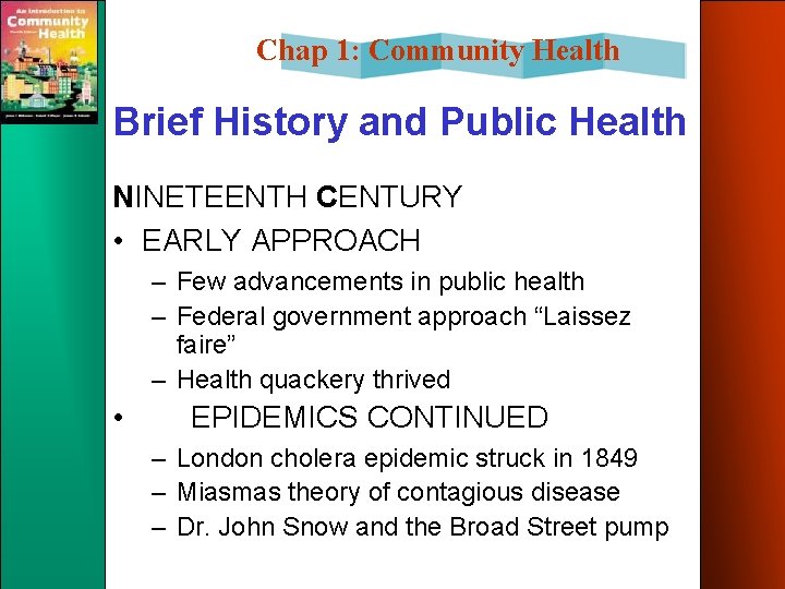 Chap 1: Community Health Brief History and Public Health NINETEENTH CENTURY • EARLY APPROACH