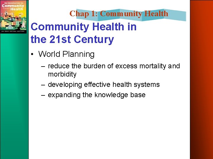 Chap 1: Community Health in the 21 st Century • World Planning – reduce