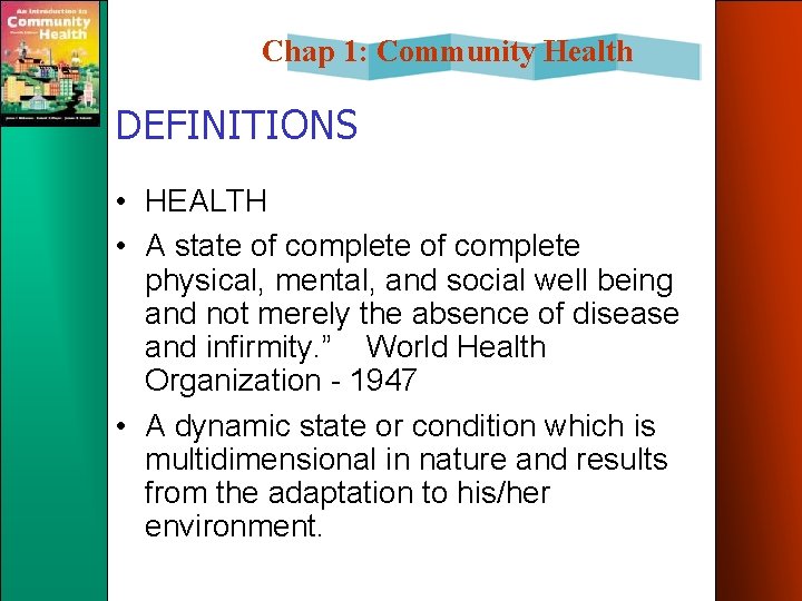 Chap 1: Community Health DEFINITIONS • HEALTH • A state of complete physical, mental,