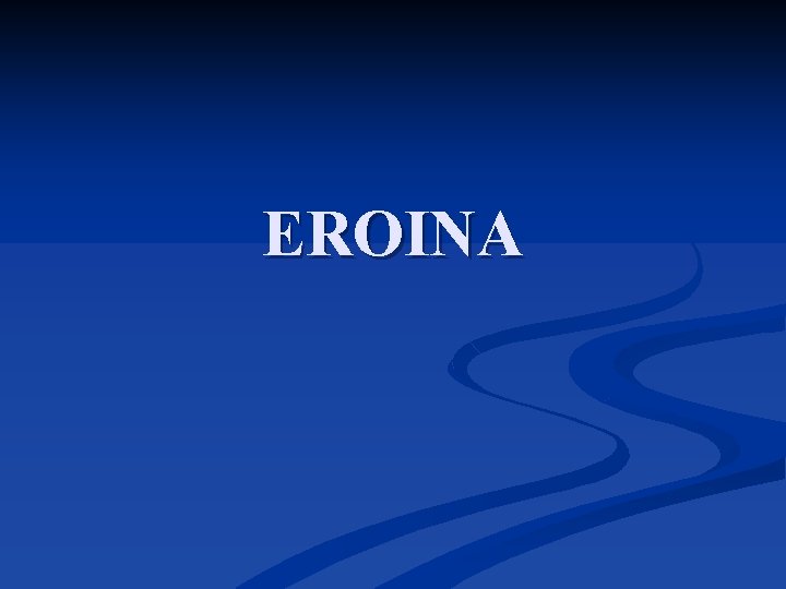 EROINA 