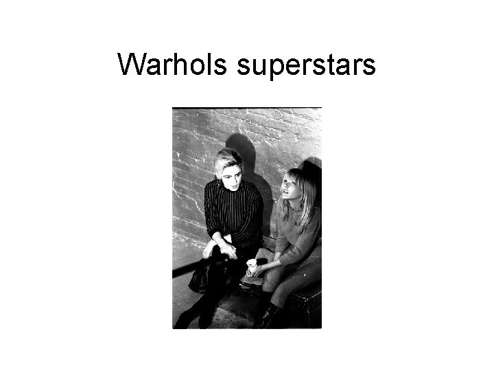 Warhols superstars 