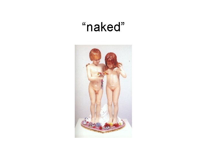 “naked” 