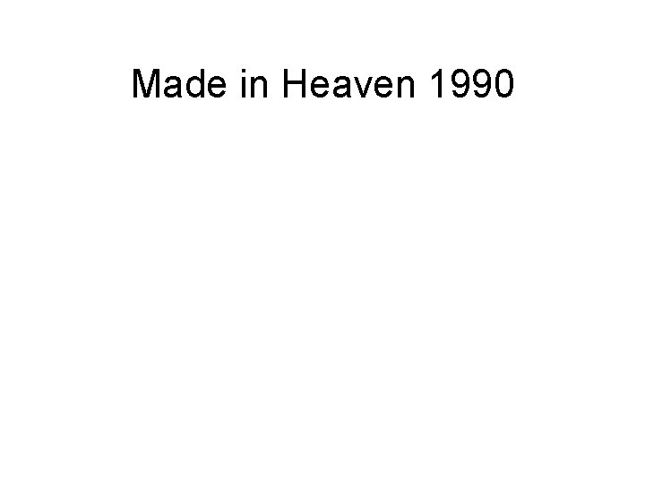 Made in Heaven 1990 