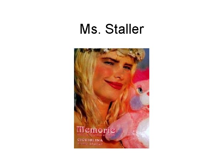 Ms. Staller 