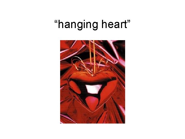“hanging heart” 