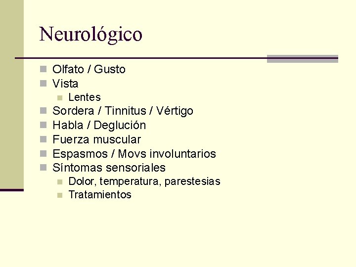 Neurológico n Olfato / Gusto n Vista n Lentes n Sordera / Tinnitus /