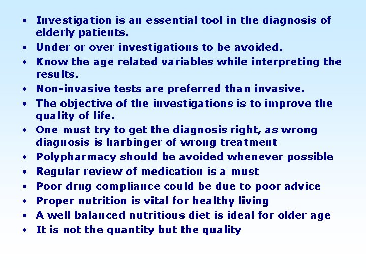  • Investigation is an essential tool in the diagnosis of elderly patients. •