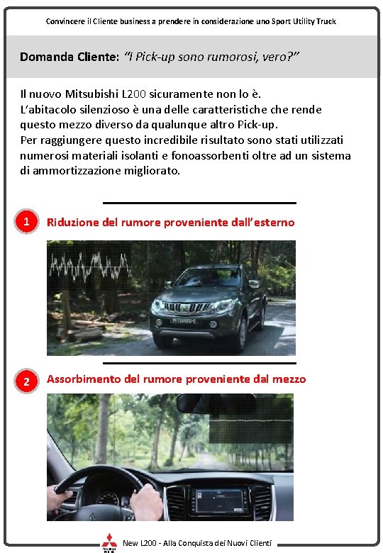 Convincere il Cliente business a prendere in considerazione uno Sport Utility Truck Domanda Cliente: