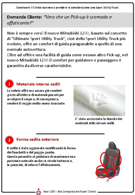 Convincere il Cliente business a prendere in considerazione uno Sport Utility Truck Domanda Cliente: