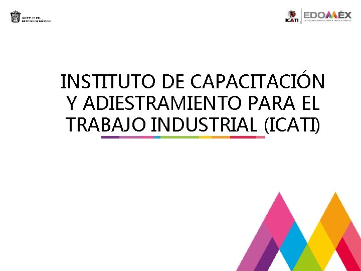 INSTITUTO DE CAPACITACIÓN Y ADIESTRAMIENTO PARA EL TRABAJO INDUSTRIAL (ICATI) 