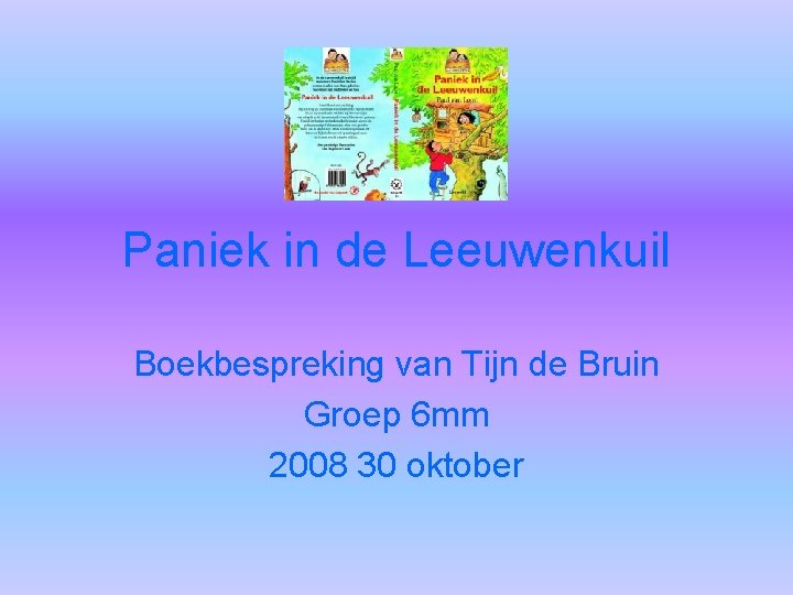 Paniek in de Leeuwenkuil Boekbespreking van Tijn de Bruin Groep 6 mm 2008 30