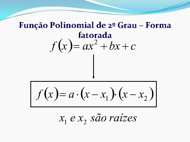 Função Polinomial de 2º Grau – Forma fatorada 