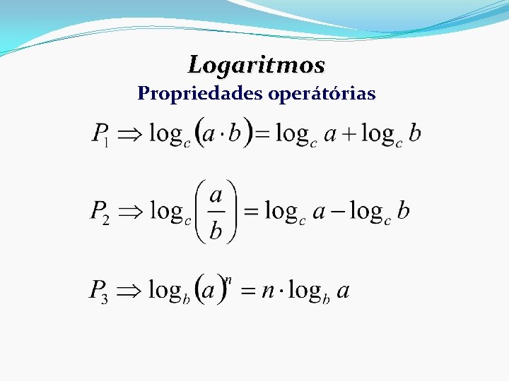 Logaritmos Propriedades operátórias 