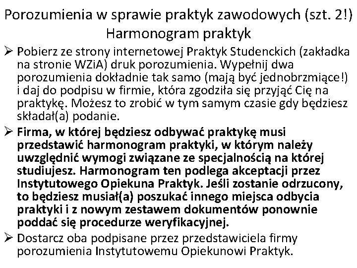 Porozumienia w sprawie praktyk zawodowych (szt. 2!) Harmonogram praktyk Ø Pobierz ze strony internetowej