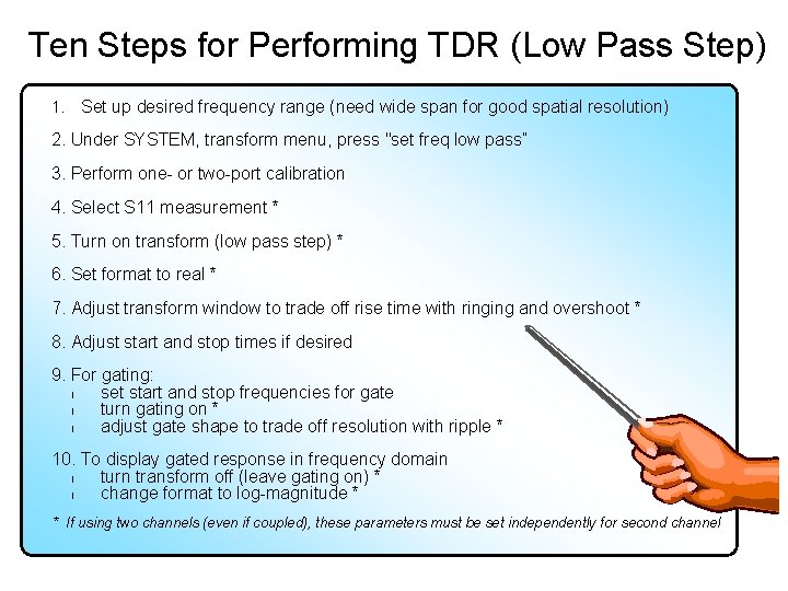 Ten Steps for Performing TDR (Low Pass Step) 1. Set up desired frequency range