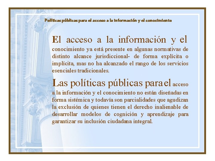 Políticas públicas para el acceso a la información y el conocimiento El acceso a