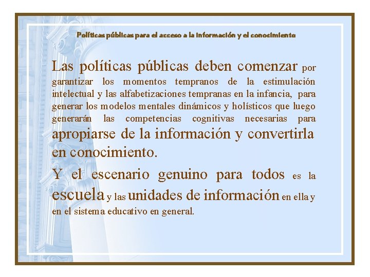 Políticas públicas para el acceso a la información y el conocimiento Las políticas públicas