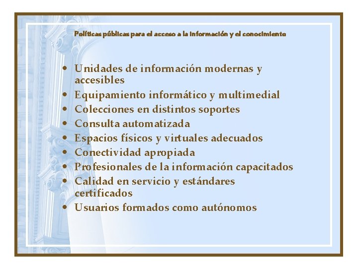 Políticas públicas para el acceso a la información y el conocimiento • Unidades de