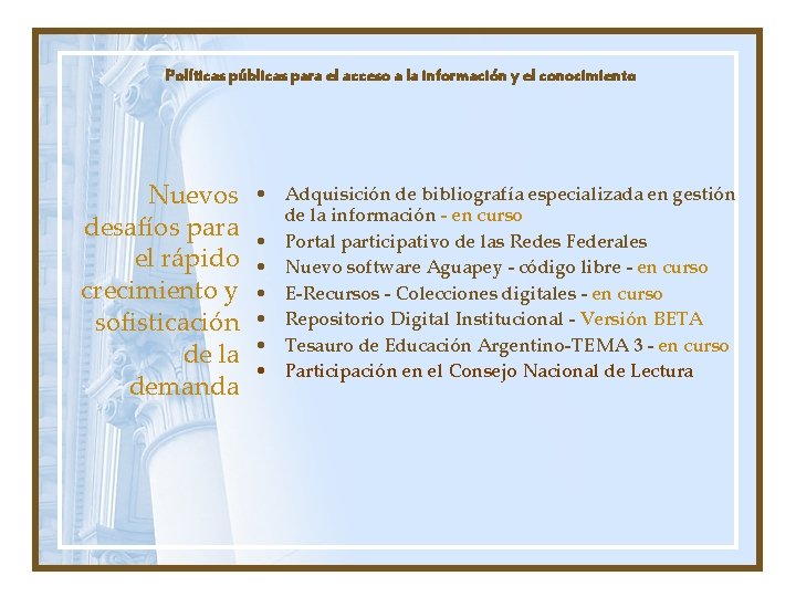 Políticas públicas para el acceso a la información y el conocimiento Nuevos desafíos para