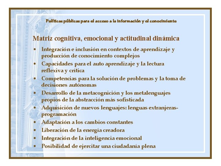 Políticas públicas para el acceso a la información y el conocimiento Matriz cognitiva, emocional