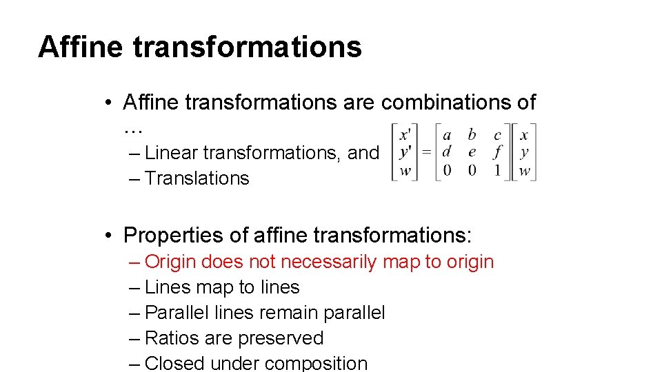 Affine transformations • Affine transformations are combinations of … – Linear transformations, and –