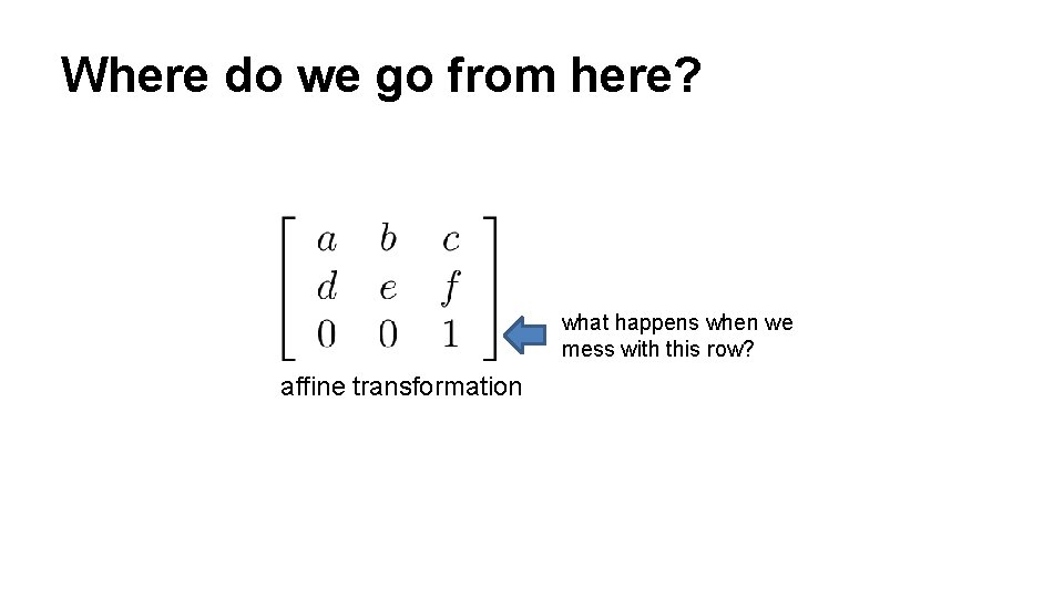 Where do we go from here? what happens when we mess with this row?
