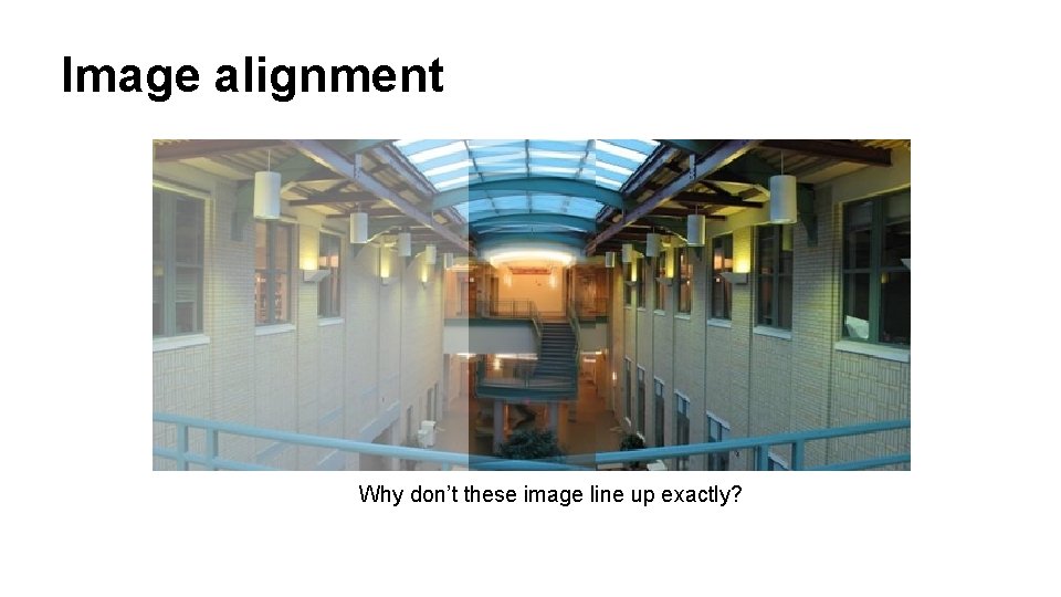 Image alignment Why don’t these image line up exactly? 