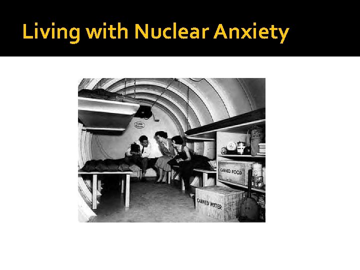 Living with Nuclear Anxiety Living with Nuclear Anxiety
