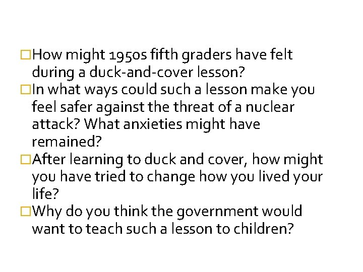 �How might 1950 s fifth graders have felt during a duck-and-cover lesson? �In what �How might 1950 s fifth graders have felt during a duck-and-cover lesson? �In what