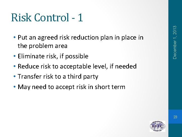  • Put an agreed risk reduction plan in place in the problem area