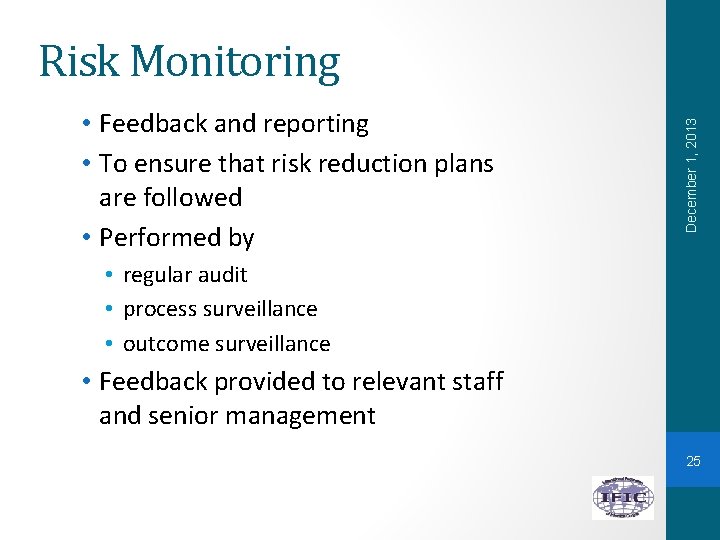  • Feedback and reporting • To ensure that risk reduction plans are followed
