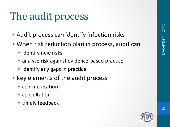  • Audit process can identify infection risks • When risk reduction plan in