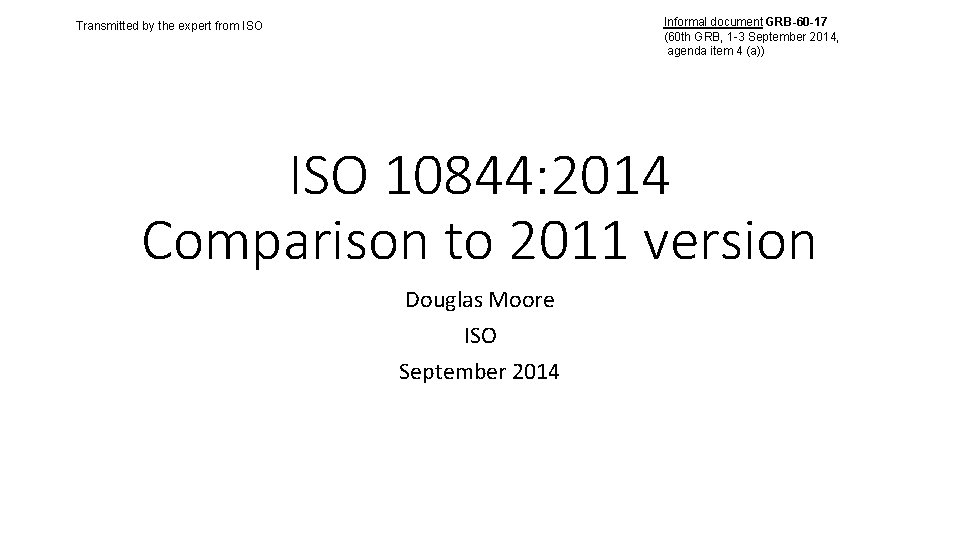 Informal document GRB-60 -17 (60 th GRB, 1 -3 September 2014, agenda item 4