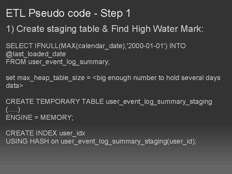 ETL Pseudo code - Step 1 1) Create staging table & Find High Water