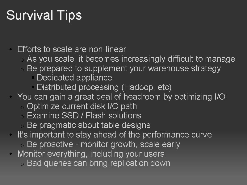 Survival Tips • Efforts to scale are non-linear o As you scale, it becomes