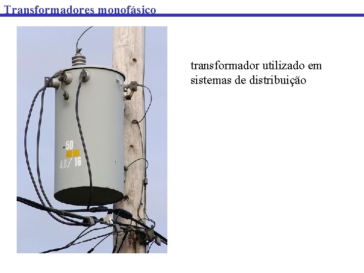 Transformadores monofásico transformador utilizado em sistemas de distribuição 