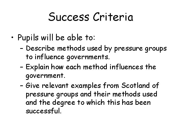 Success Criteria • Pupils will be able to: – Describe methods used by pressure