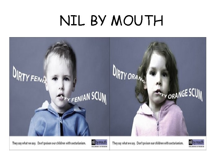 NIL BY MOUTH 