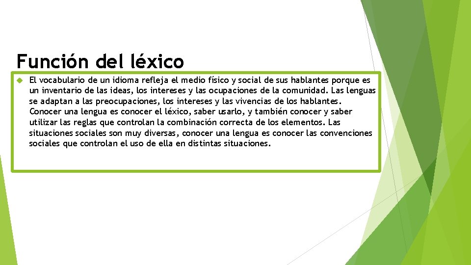 Función del léxico El vocabulario de un idioma refleja el medio físico y social