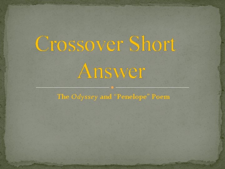 Crossover Short Answer The Odyssey and “Penelope” Poem 